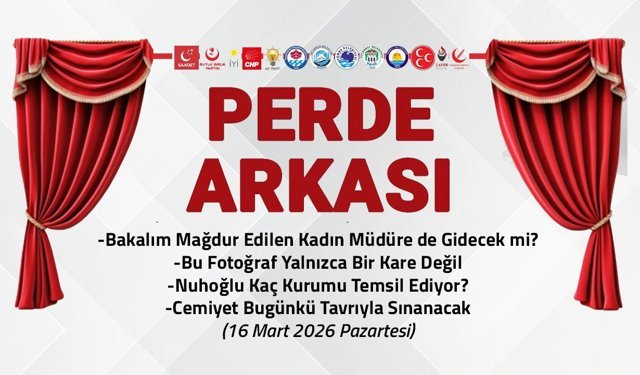 Bakalım Mağdur Edilen Kadın Müdüre de Gidecek mi? 16 Mart 2026 Perde Arkası