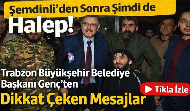 Şemdinli'den Sonra Şimdi de Halep! Trabzon'dan Suriye'ye Dikkat Çeken Mesajlar