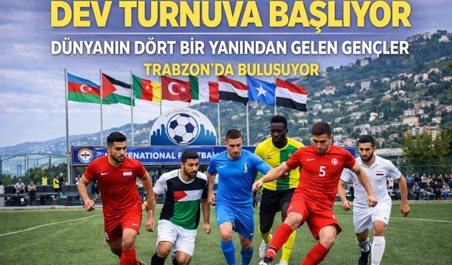 Dünyanın Dört Yanından Gelen Gençler Trabzon'da Buluşuyor!