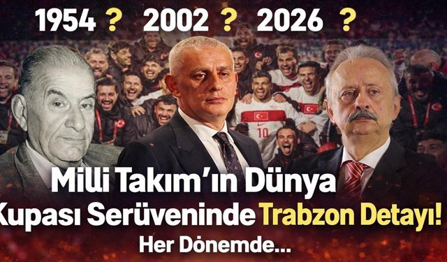 Milli Takım'ın Dünya Kupası Serüveninde Trabzon Detayı! Her Dönemde...