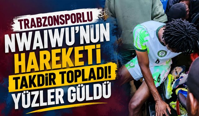 Trabzonsporlu Nwaiwu'nun Hareketi Takdir Topladı! Yüzler Güldü