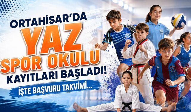 Ortahisar’da Yaz Spor Okulu Kayıtları Başladı! İşte Başvuru Takvimi...