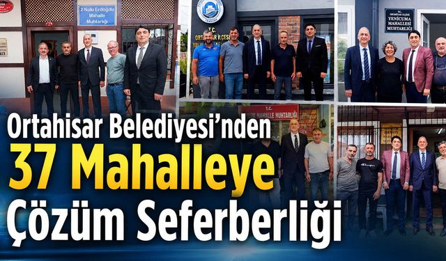 Ortahisar Belediyesi'nden 37 Mahalleye Çözüm Seferberliği