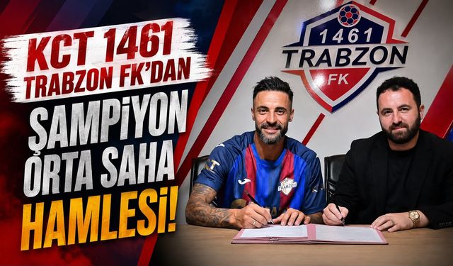 KCT 1461 Trabzon FK’dan Şampiyon Orta Saha Hamlesi!