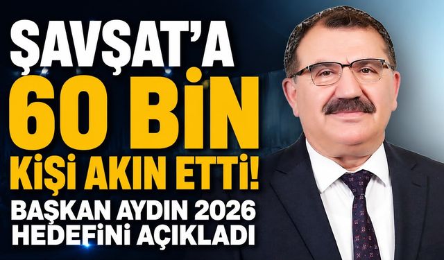 Şavşat’a 60 Bin Kişi Akın Etti! Başkan Aydın 2026 Hedefini..