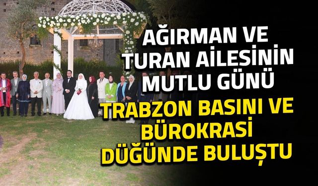 Ağırman ve Turan Ailelerinin Mutlu Günü
