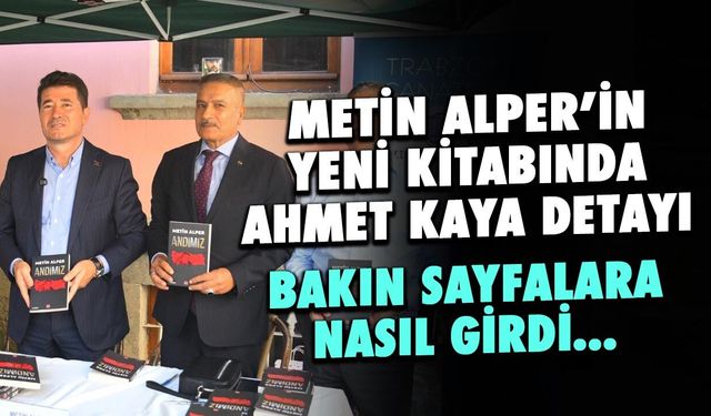 Metin Alper'in "Andımız" Kitabında Ahmet Kaya ve Trabzon Detayı