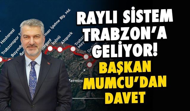 Sezgin Mumcu'dan Trabzonlulara Raylı Sistem Daveti