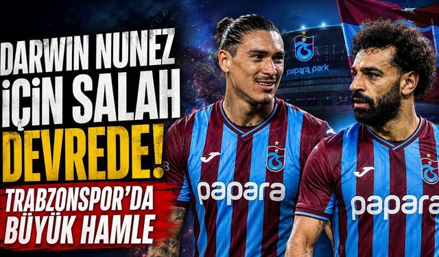 Darwin Nunez İçin Salah Devrede! Trabzonspor'da Büyük Hamle