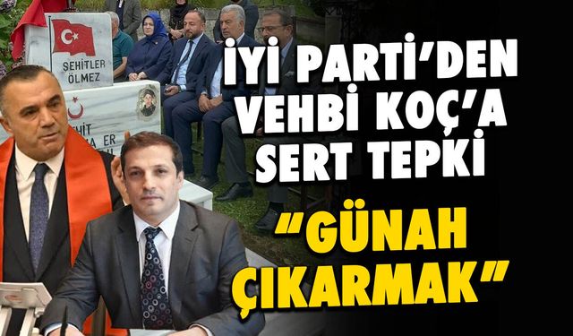Trabzon’da İYİ Parti'den Vehbi Koç'un Şehitlik Ziyaretine Sert Tepki