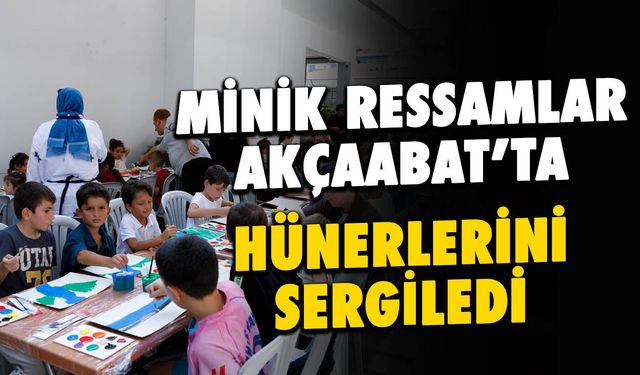 Akçaabat’ta Minik Ressamlar Hünerlerini Sergiledi