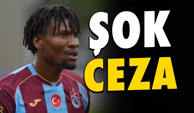 Trabzonspor’a UEFA’dan Nwaiwu Şoku!