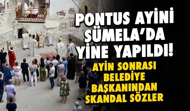 Sümela'da Pontus Ayini Yine Yapıldı! Trabzon'a "Pontus" Dedi