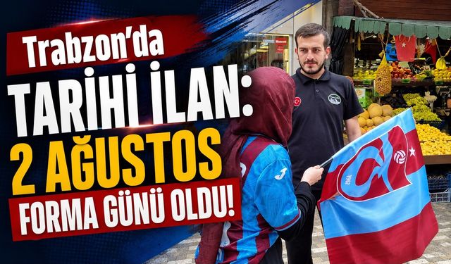 Trabzon'da Tarihi İlan: 2 Ağustos Forma Günü Oldu!