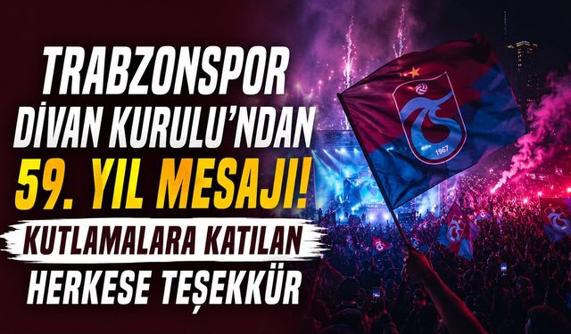 Trabzonspor Divan Kurulu’ndan 59. Yıl Mesajı!