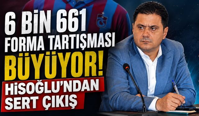 Trabzon'da Seyit Hisoğlu’ndan Forma Tartışmasına Sert Çıkış!