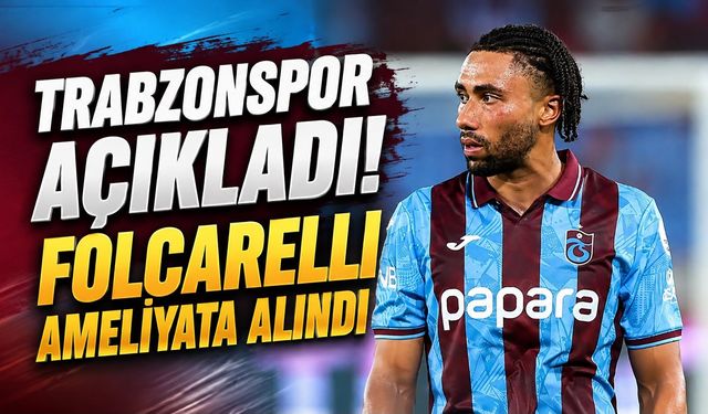 Trabzonspor Açıkladı! Folcarelli Ameliyata Alındı