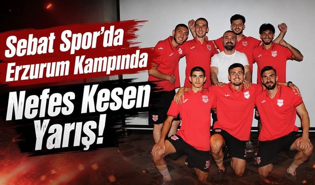 Sebat Spor'da Erzurum Kampında Nefes Kesen Yarış!