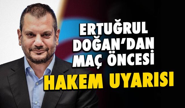 Ertuğrul Doğan'dan Gençlerbirliği Maçı Öncesi Hakem Uyarısı!