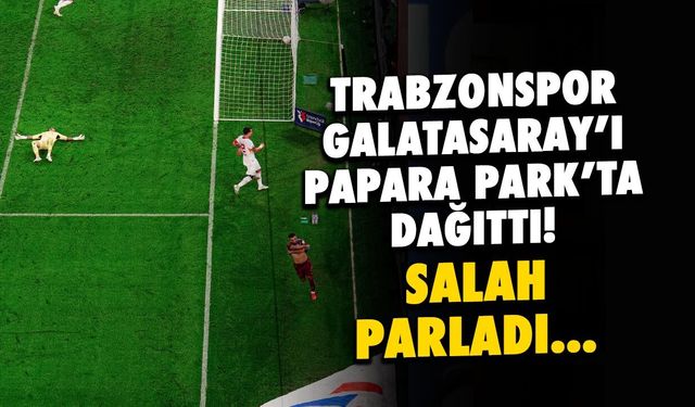 Trabzonspor Galatasaray'ı Papara Park'ta Dağıttı: 4-0!
