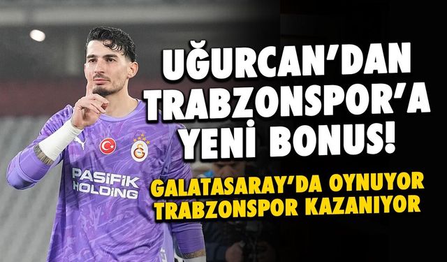 Uğurcan Çakır'dan Trabzonspor'a 2,5 Milyonluk Yeni Gelir