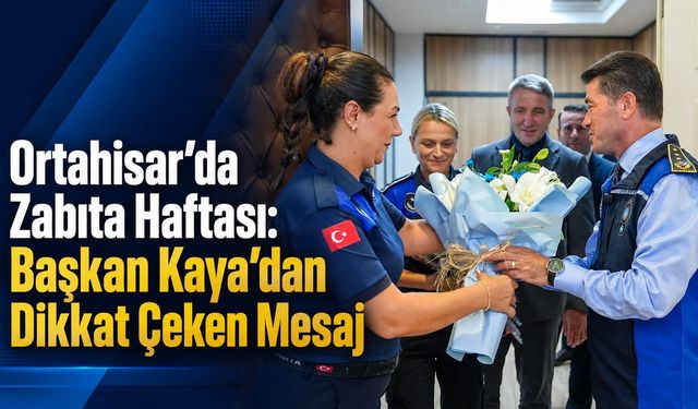 Ortahisar’da Zabıta Haftası: Kaya’dan Dikkat Çeken Mesaj