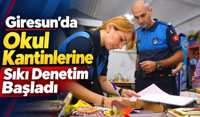 Giresun’da Okul Kantinlerine Sıkı Denetim Başladı