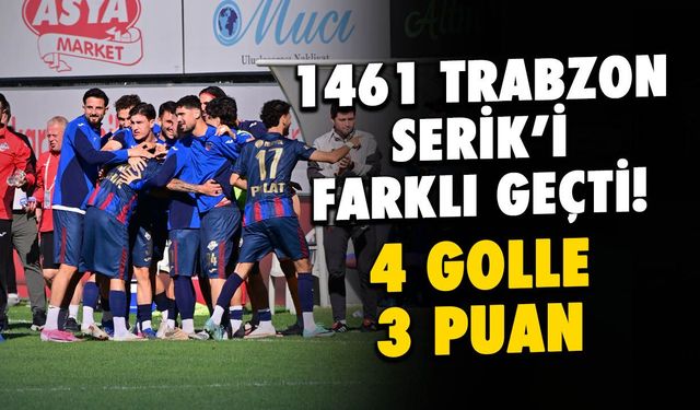 1461 Trabzon FK Evinde Serik Spor'u 4-1'le Geçti
