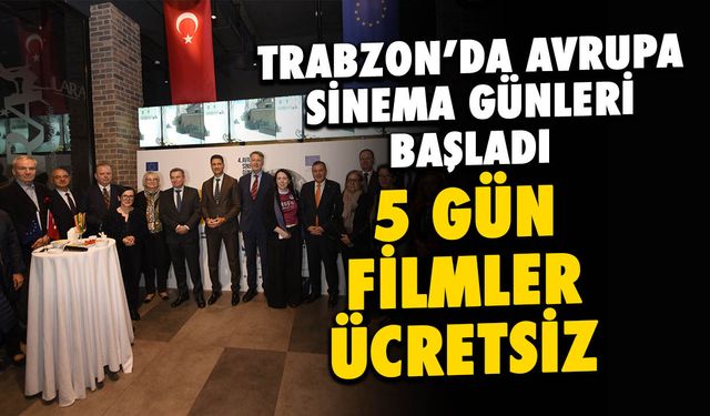 Trabzon’da Avrupa Sinema Günleri Başladı! 5 Gün Filmler Ücretsiz