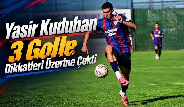Yasir Kuduban 3 Golle Dikkatleri Üzerine Çekti