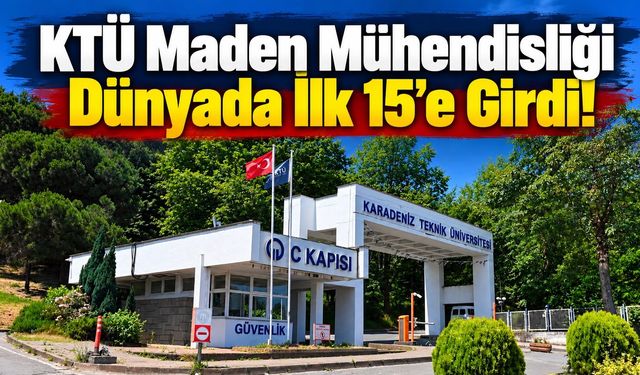 KTÜ Maden Mühendisliği Dünyada İlk 15’e Girdi!