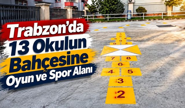 Trabzon'da 13 Okulun Bahçesine Oyun ve Spor Alanı