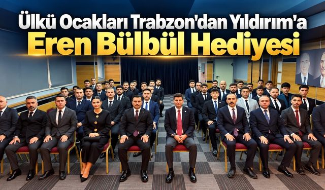 Ülkü Ocakları Trabzon'dan Yıldırım'a Eren Bülbül Hediyesi