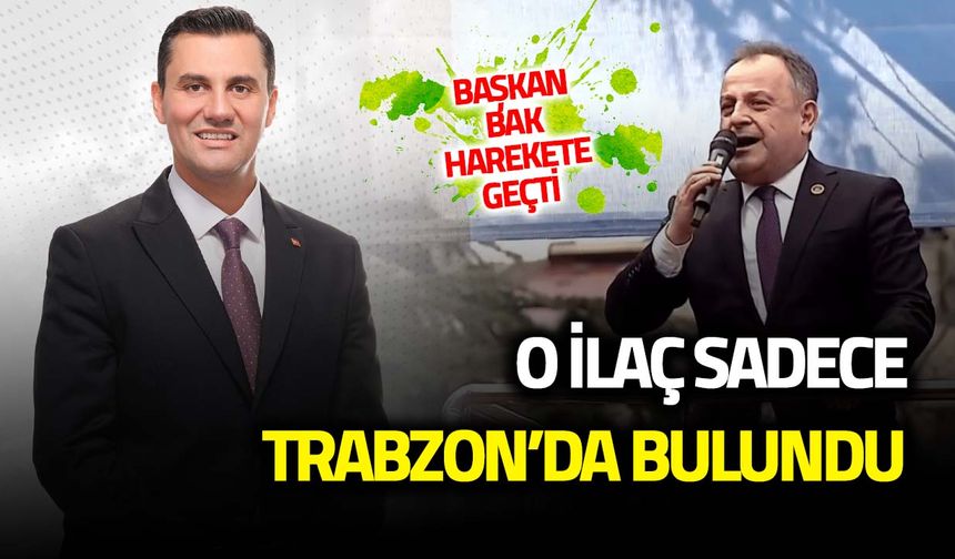 Manisalı Başkana İlaç Sadece Trabzon'da Bulundu!