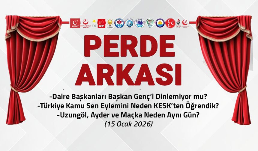 Daire Başkanları Başkan Genç'i Dinlemiyor mu? - 15 Ocak 2026 Perde Arkası...