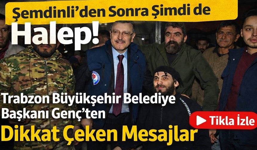 Şemdinli'den Sonra Şimdi de Halep! Trabzon'dan Suriye'ye Dikkat Çeken Mesajlar