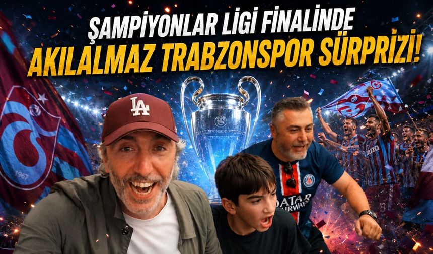 Şampiyonlar Ligi Finalinde Akılalmaz Trabzonspor Sürprizi! Fatih Tekke Sesleri Yükseldi...