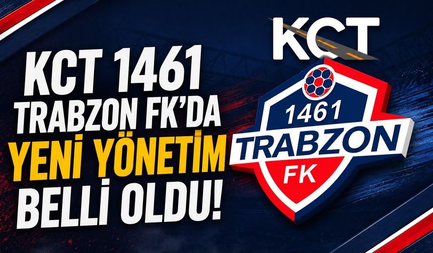 KCT 1461 Trabzon FK’da Yeni Yönetim Belli Oldu!