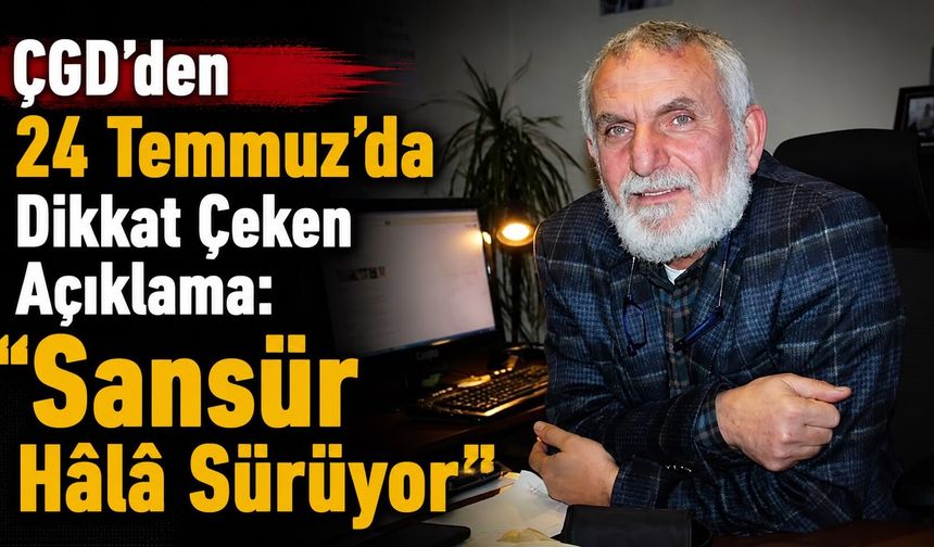 ÇGD’den 24 Temmuz’da Dikkat Çeken Açıklama