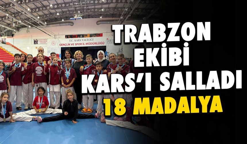Trabzon Ekibi Kars’ı Salladı: 18 Madalya!