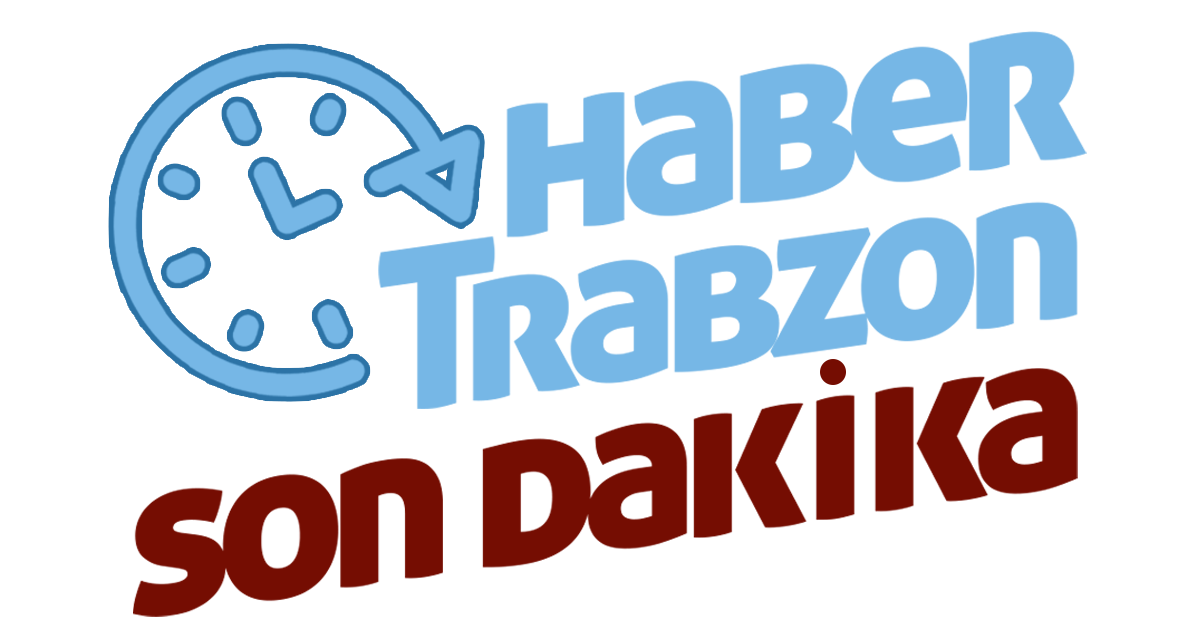 Haber Trabzon - Trabzon Son Dakika Haber