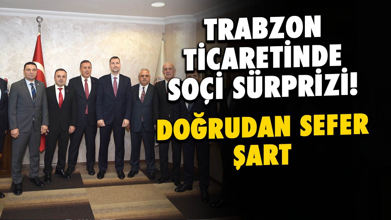 Trabzon-Rusya Ticaretinde Soçi Sürprizi: Doğrudan Hat Şart!