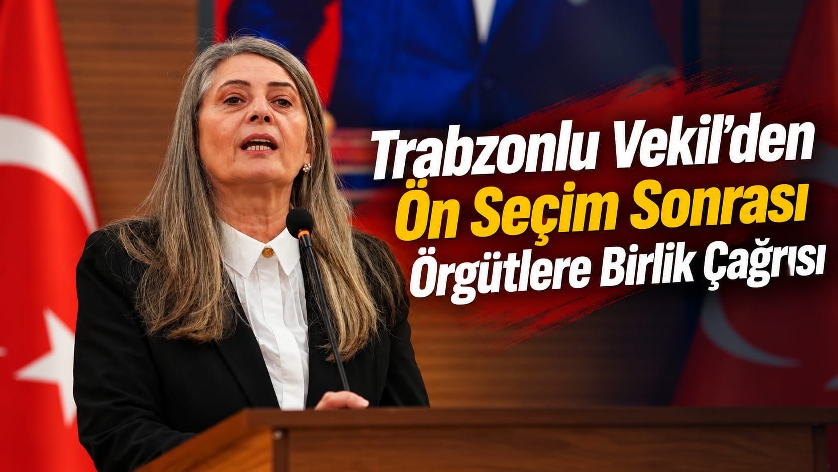 Trabzonlu Vekil'den Ön Seçim Sonrası Birlik Çağrısı