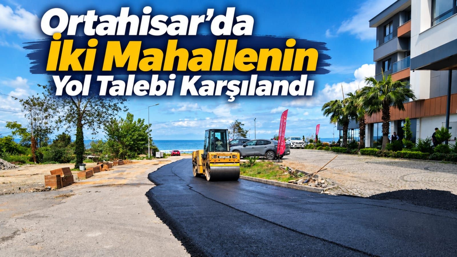 Trabzon Ortahisar'da İki Mahallenin Yol Talebi Karşılandı